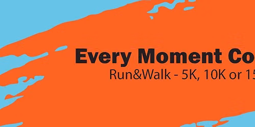 Every Moment Counts Run&Walk