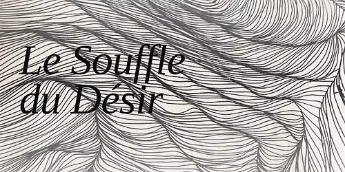 Vernissage \u2014 Le Souffle du D\u00e9sir \u00b7 Juliet L'Amour