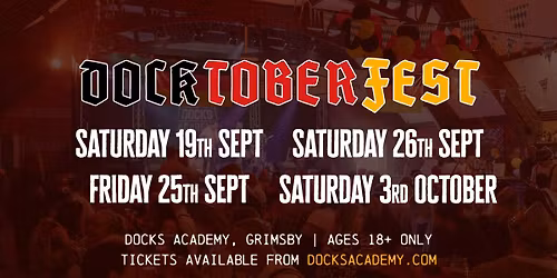 Docktoberfest 2026 \/\/ Docks Academy, Grimsby