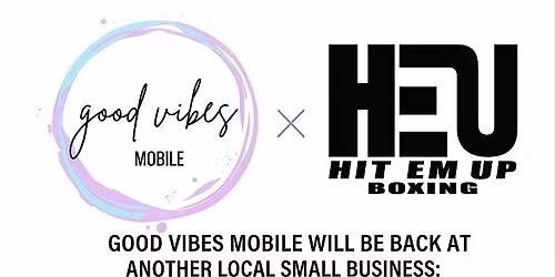Good Vibes Pop Up at Hit Em Up  Boxing