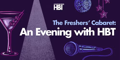 The Freshers' Cabaret: An Evening with HBT \ud83c\udf1f\ud83c\udf78\ud83e\udea9