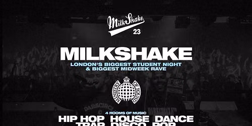 Milkshake, Ministry of Sound | London's Biggest Student Night \ud83d\udd25 July 7th 2026 \ud83c\udf0d 