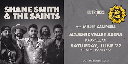 Outriders Present Shane Smith & The Saints + Miller Campbell Majestic Valley Arena