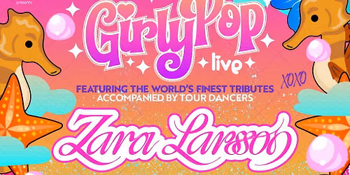 GirlyPop Live - Zara Larsson Theme | SteelYard, Sheffield