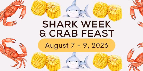 Shark Week & Crab Feast