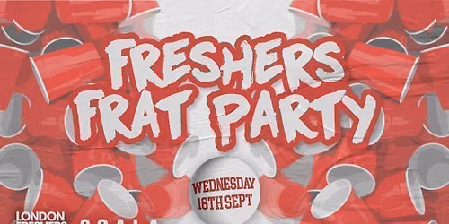 THE FRESHERS FRAT PARTY \u26be \u00a33 Tickets \u00a33 Drinks at Scala! [LONDON FRESHERS WEEK 2026]