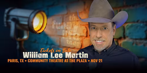 Paris, TX - William Lee Martin - The Funny Life Tour - Paris Community Theatre at the Plaza - 7:30pm