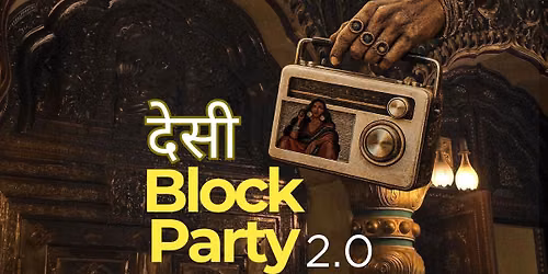 Desi Block Party 2.0