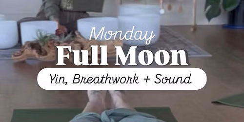 Full Moon Yin, Breathwork + Sound