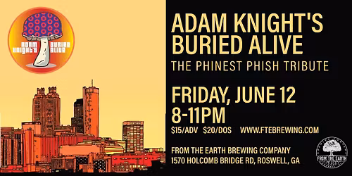Adam Knight's Buried Alive (The Phinest Phish Tribute) - From The Earth Brewing - Friday, June 12