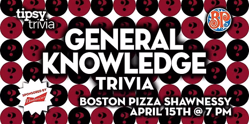Calgary: Boston Pizza Shawnessy - General Knowledge Trivia - Apr 15, 7pm