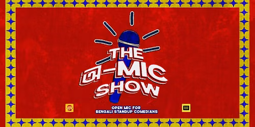 The A- Mic Show - Open Mic for Bengali Comedians