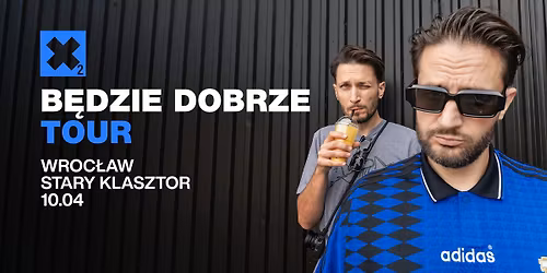 B\u0118DZIE DOBRZE TOUR \/ WROC\u0141AW