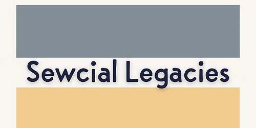 \ud83e\uddf5Sewcial Legacies - September 1st