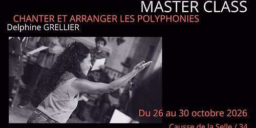 Master class Chanter et Arranger les polyphonies avec Delphine Grellier