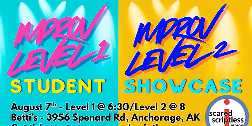 Scared Scriptless Improv Combo Student Showcase! Levels 1 & 2 - August 7th at Betti's