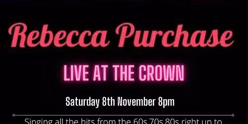 Becky Purchase @ The Crown !