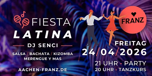 FIESTA LATINA \ud83d\udc83\ud83c\udffb\u2728 DJ SENCI \/\/ SALSA PARTY + GRATIS BACHATA TANZKURS!