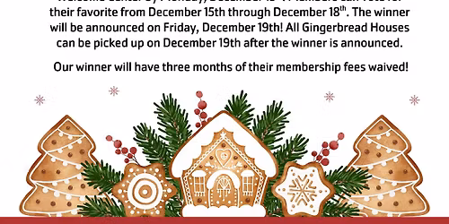 2025 Gingerbread House Contest!