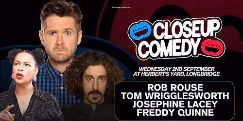 CLOSEUP COMEDY at Herbert's Yard with Rob Rouse and more!