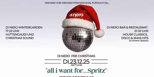 \u201eALL I WANT FOR\u2026 SPRITZ\u201c | Di. 23.12. | Di Nero
