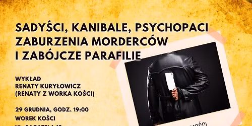 Sady\u015bci, kanibale i psychopaci. Zaburzenia morderc\u00f3w i zab\u00f3jcze parafilie.