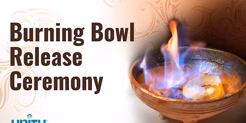Burning Bowl Release Ceremony
