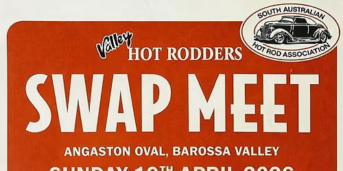 Swap Meet 2026 - Angaston Oval Sponsored by the South Australian Hot Rod Association.