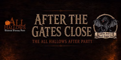AFTER THE GATES CLOSE -The All Hallows After Party