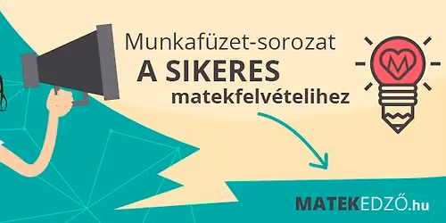 \u00cdgy legyen tuti biztos 20 pontod a matek felv\u00e9telin! 6 alkalmas felv\u00e9teli tanfolyam