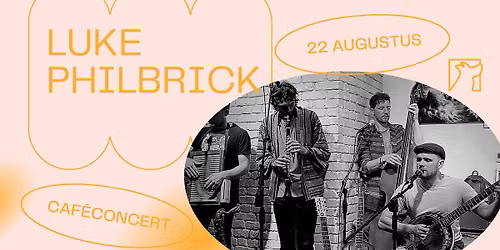 Luke Philbrick \u2726 Caf\u00e9concert \u2726 Snuffel Hostel 