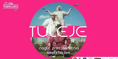 TULEJE - Nag\u0142e przeja\u015bnienia - koncert w Panu Garze
