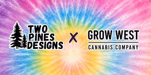 Two Pines Design X Grow West Tie Dye Series