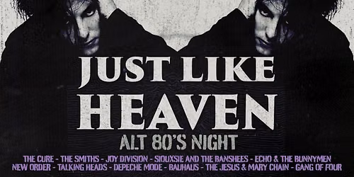 Just Like Heaven: Alt 80\u2019s Night (Newcastle)
