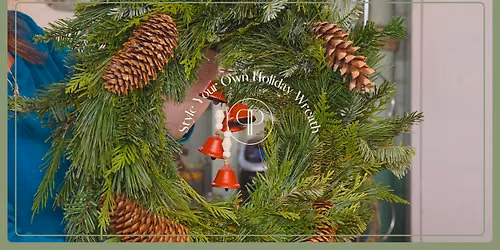 Holiday Wreath Workshop