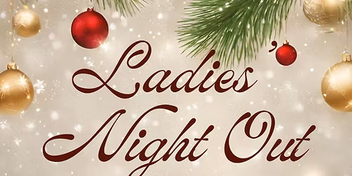 Ladies\u2019 Night Out Christmas Party \ud83c\udf81\ud83c\udf84\u2764\ufe0f