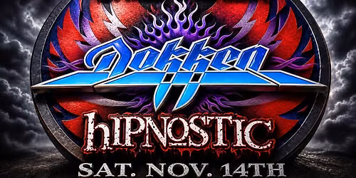 Dokken & hIPNOSTIC - Coach House Nov. 14th