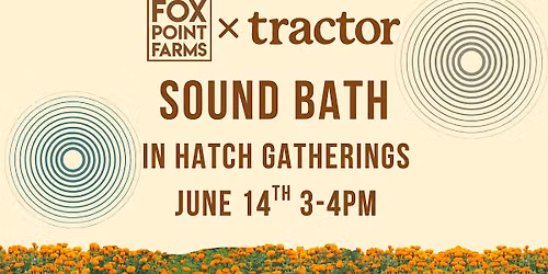 Mad Farmer Sound Bath with Tractor Beverage Co.