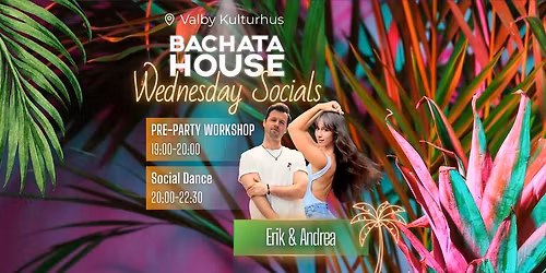 \ud83c\udf34Bachata House Wednesdays with Erik & Andrea
