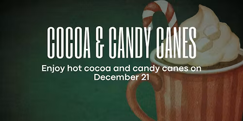 \u2615\ufe0f\ud83c\udf6c Cocoa & Candy Canes