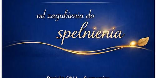 ONA - 8 przemian, od zagubienia do spe\u0142nienia