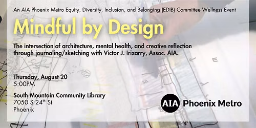 Mindful By Design: An AIA Phoenix Metro EDIB Wellness Event