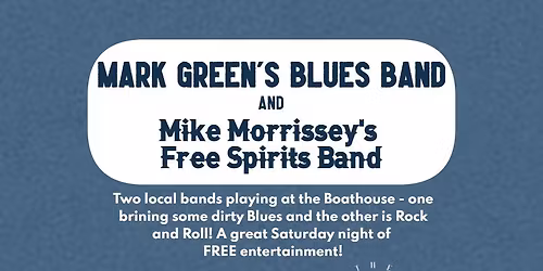 Super Saturday with Mark Green's Blues Band and Mike Morrissey's Free Spirits Band