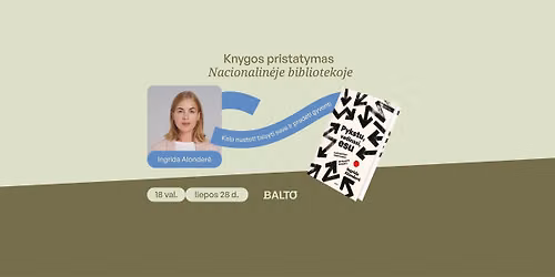 Ingridos Alonder\u0117s knygos \u201ePykstu, vadinasi, esu\u201c pristatymas