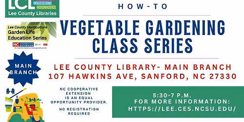 Free Lee County Vegetable Gardening Class Series- Main Branch