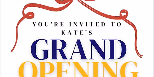 Kate\u2019s Grand Opening