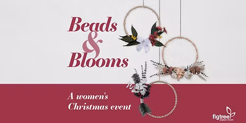 Beads & Blooms: Women's Christmas Event