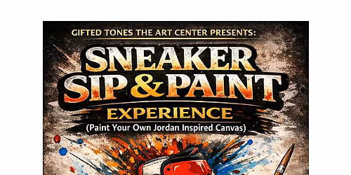 GIFTED TONES THE ART CENTER PRESENTS SNEAKER PAINT & SIP EXPERIENCE