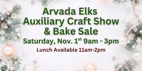 Arvada Elks Auxiliary Craft Show & Bake Sale