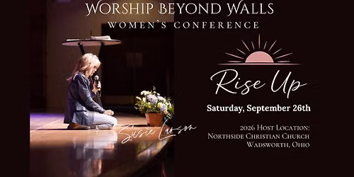 Worship Beyond Walls "Rise Up" Women's Conference